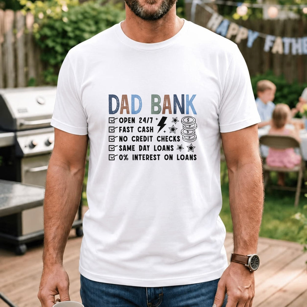 Casual Style Classic T-Shirt Dad Bank Open 247 Fast Cash No Credit Checks Same Day Loans 0 Percent I