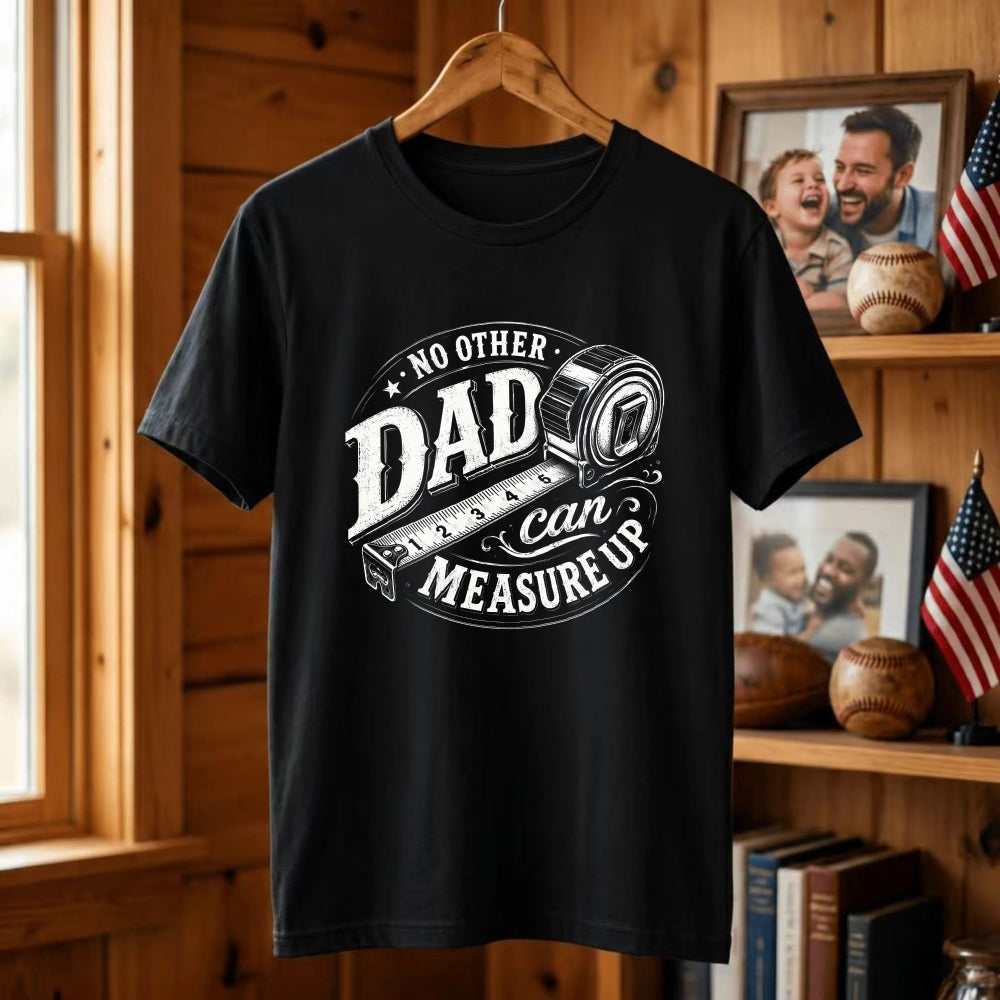 Black Classic T-Shirt With Dad Can Measure Up Tape Measure Design