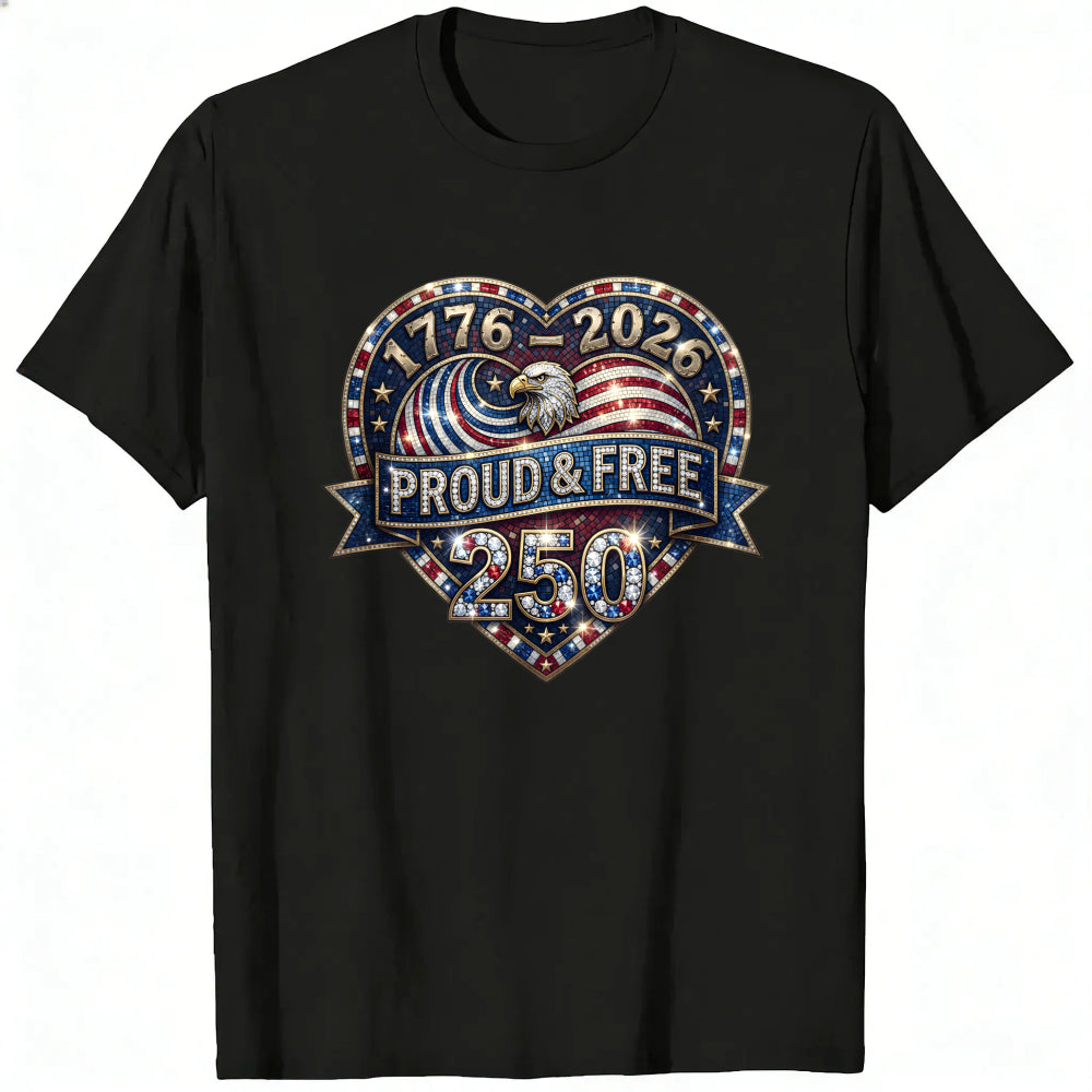Patriotic American Eagle Heart Design Classic T-Shirt 1776 2026 Proud And Free 250 Years