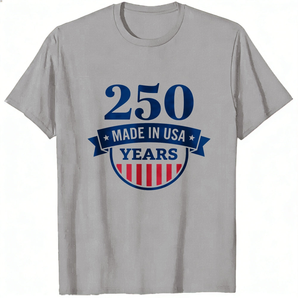 Patriotic Design Classic T-Shirt 250 Years Made In Usa