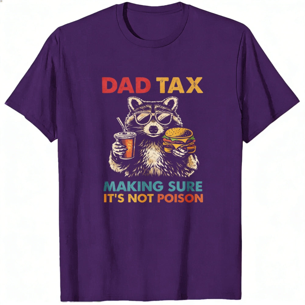 Casual Style Classic T-Shirt Dad Tax Making Sure Its Not Poison Cat With Drink And Burger