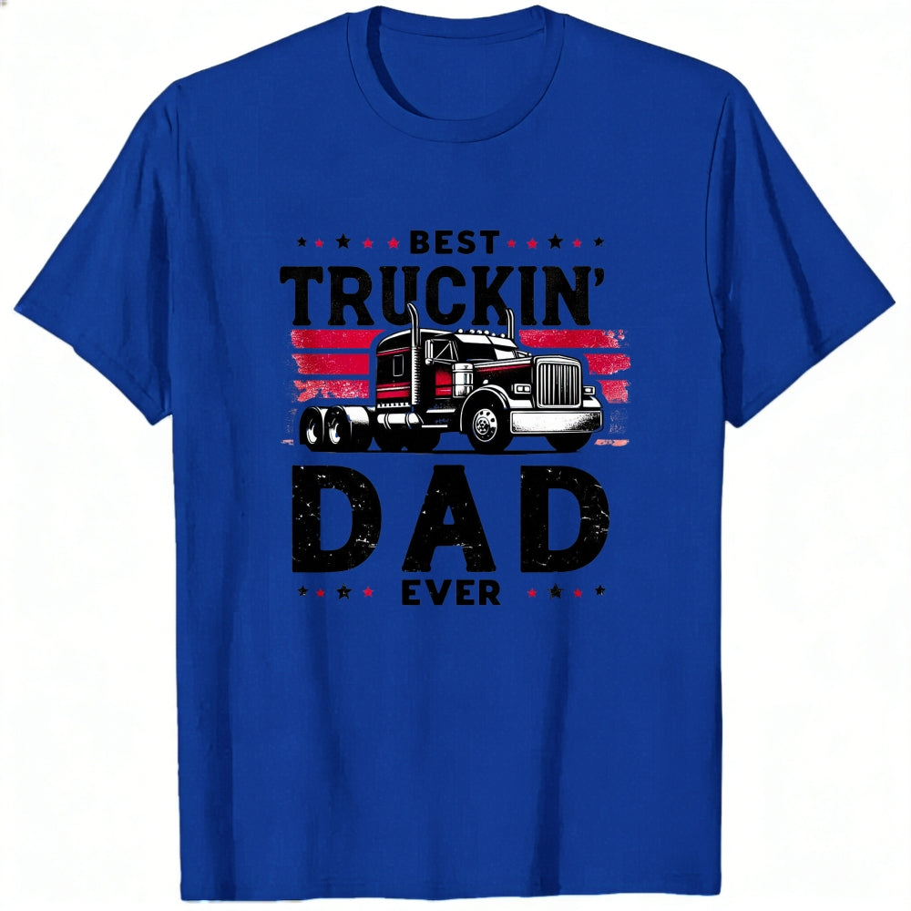 Trucker Style Classic T-Shirt Best Truckin Dad Ever