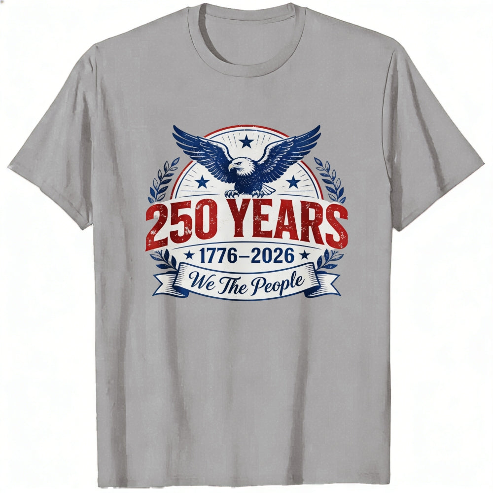 Patriotic American Eagle Design Classic T-Shirt 250 Years 1776 2026 We The People