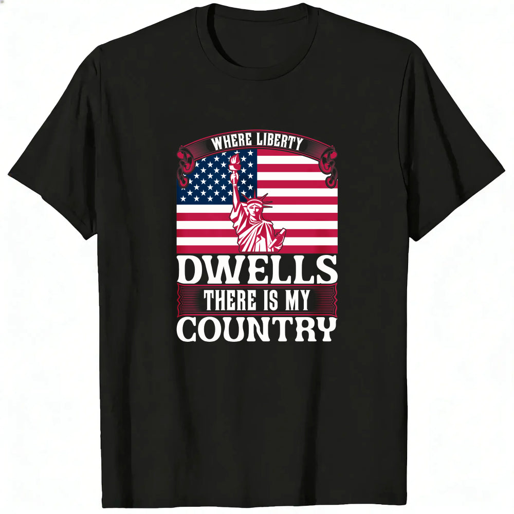 Patriotic American Flag Statue Of Liberty Classic T-Shirt Where Liberty Dwells There Is My Country