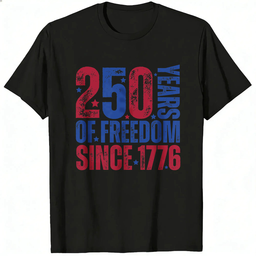 Patriotic American Independence Day Classic T-Shirt 250 Years Of Freedom Since 1776