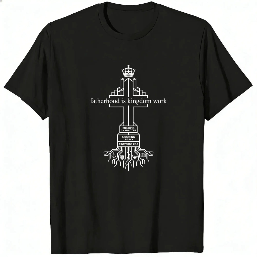 Black Classic T-Shirt Fatherhood Is Kingdom Work Cross With Roots Design