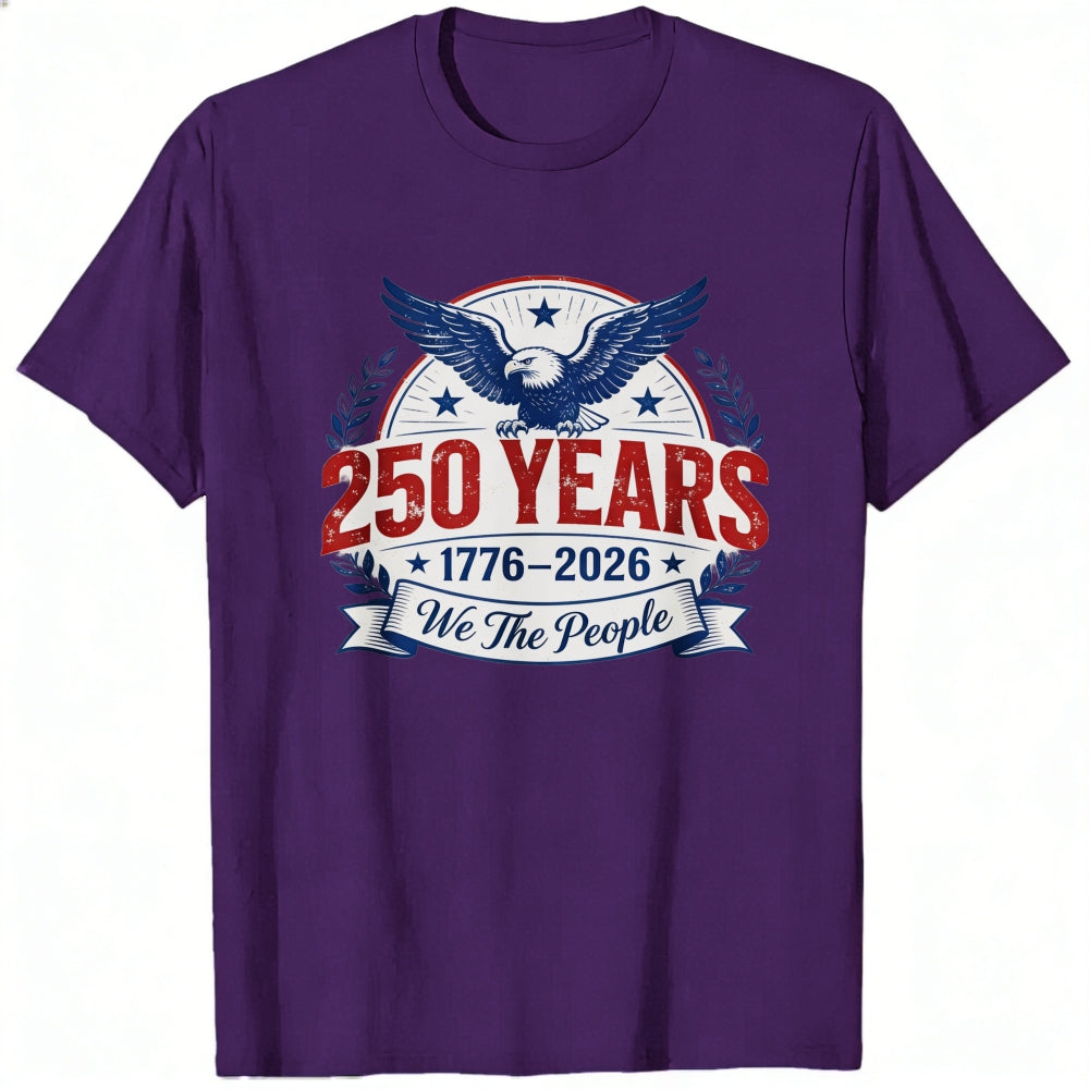 Patriotic American Eagle Design Classic T-Shirt 250 Years 1776 2026 We The People