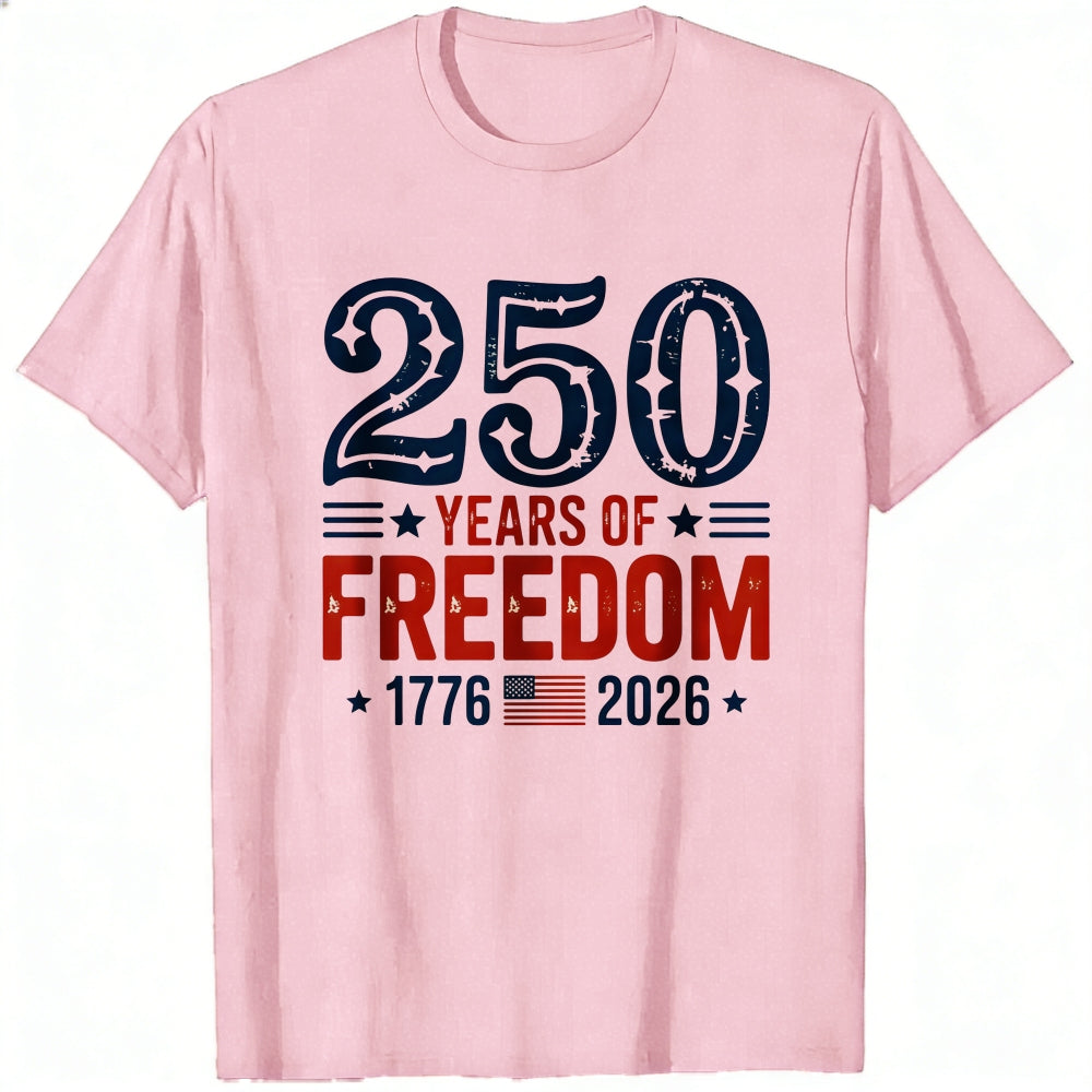 Patriotic American Independence Day 250 Years Of Freedom 1776 2026 Classic T-Shirt