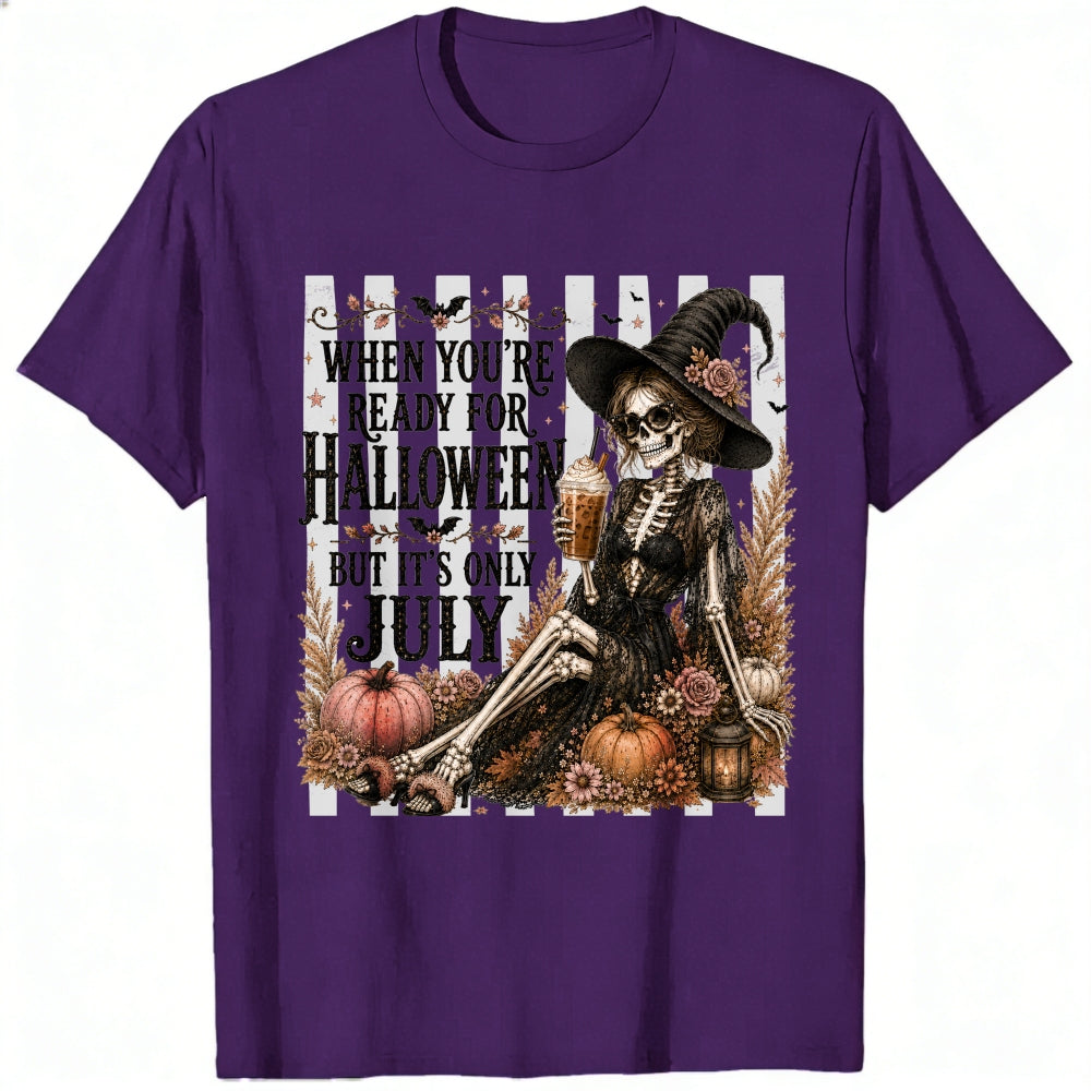 Halloween Skeleton Witch Ready For Halloween But Its Only July Classic T-Shirt