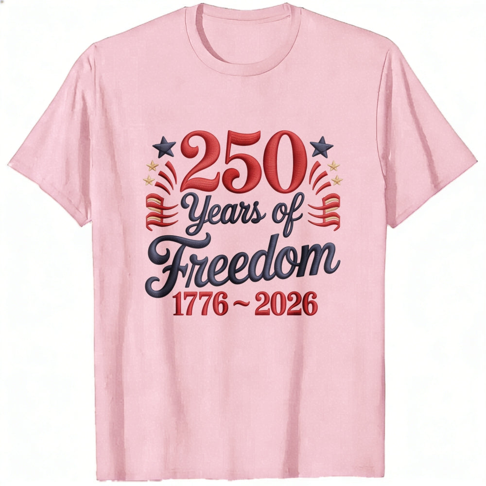 Patriotic American Independence Day 250 Years Of Freedom 1776 2026 Classic T-Shirt