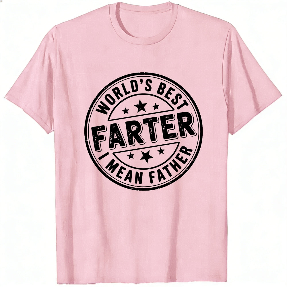 Funny World's Best Farter I Mean Father Classic T-Shirt
