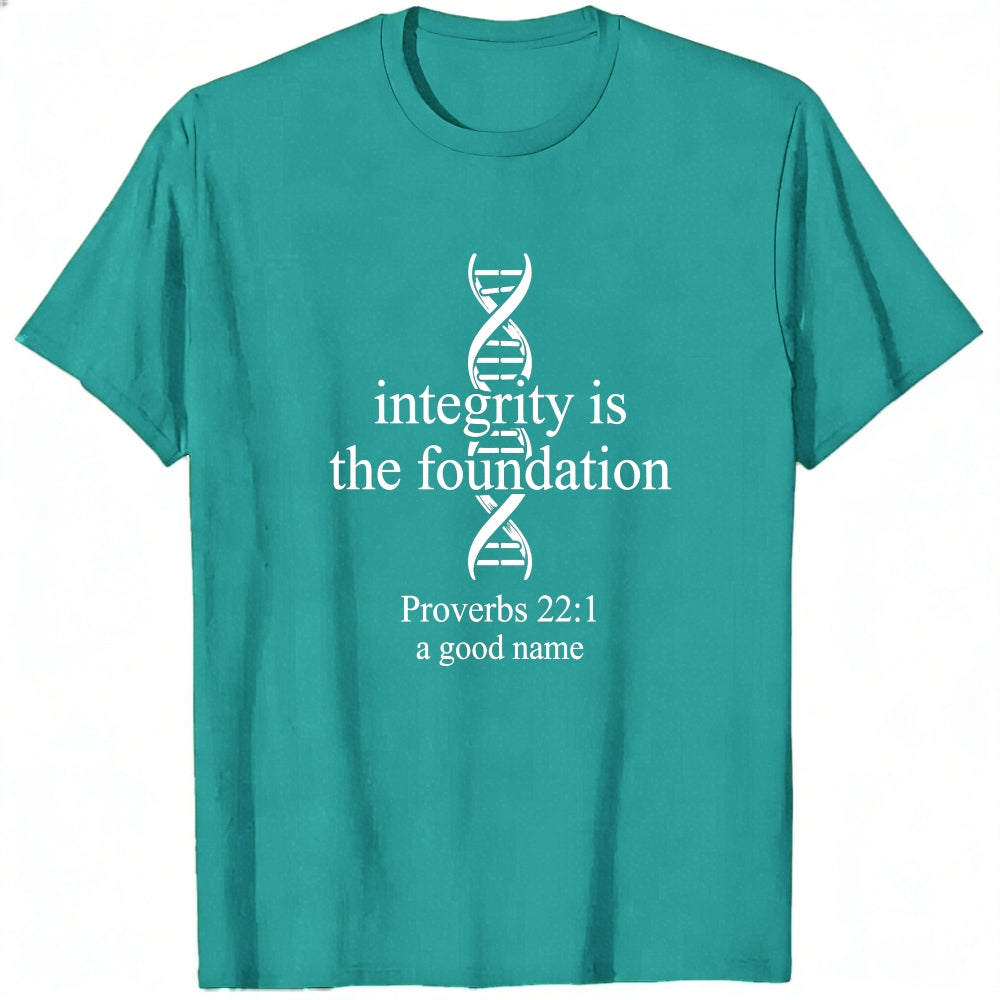 Black Classic T-Shirt Integrity Is The Foundation Proverbs 221 A Good Name Dna Design