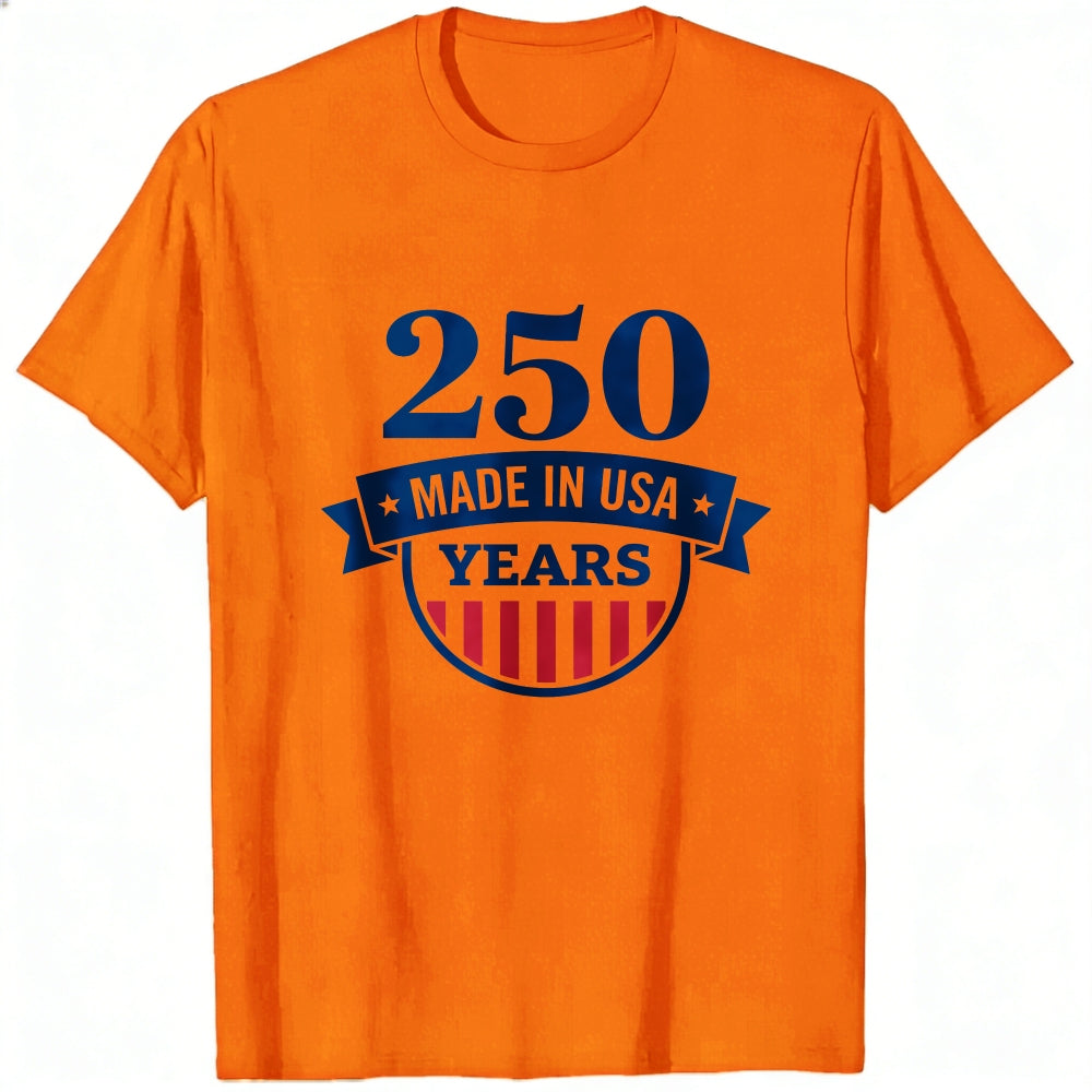 Patriotic Design Classic T-Shirt 250 Years Made In Usa