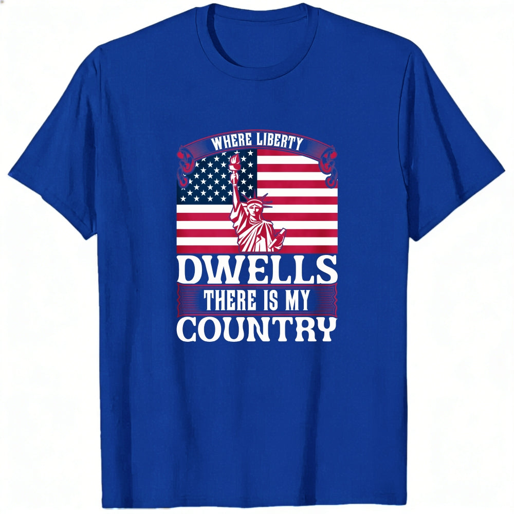 Patriotic American Flag Statue Of Liberty Classic T-Shirt Where Liberty Dwells There Is My Country
