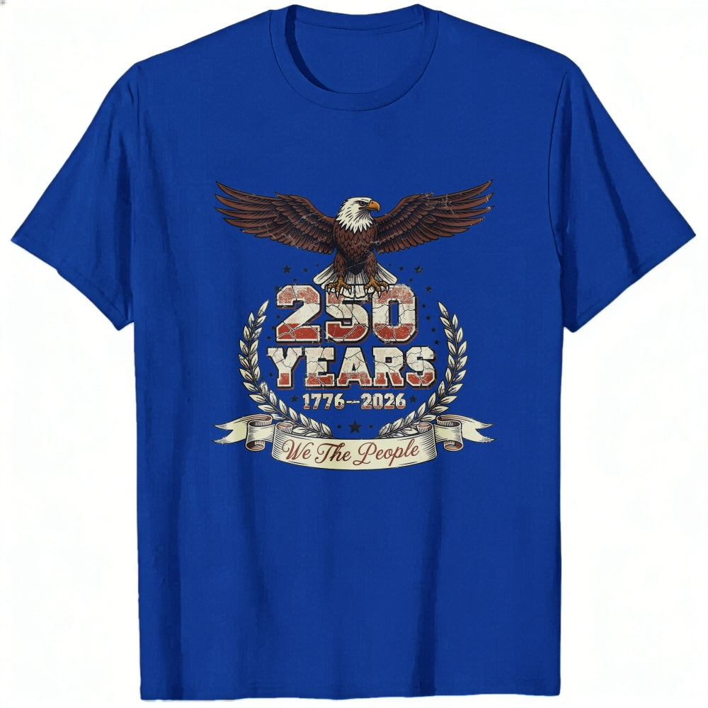 American Eagle Patriotic Design Classic T-Shirt 250 Years 1776 2026 We The People