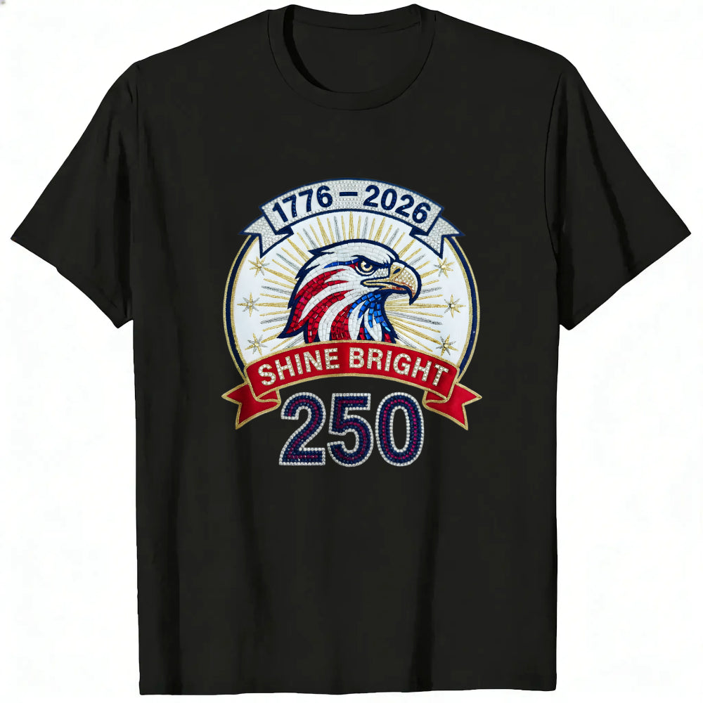 Patriotic Eagle Design Classic T-Shirt 1776 2026 Shine Bright 250
