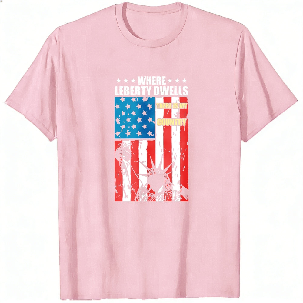 Patriotic American Flag And Statue Of Liberty Classic T-Shirt Where Liberty Dwells There Is My Country