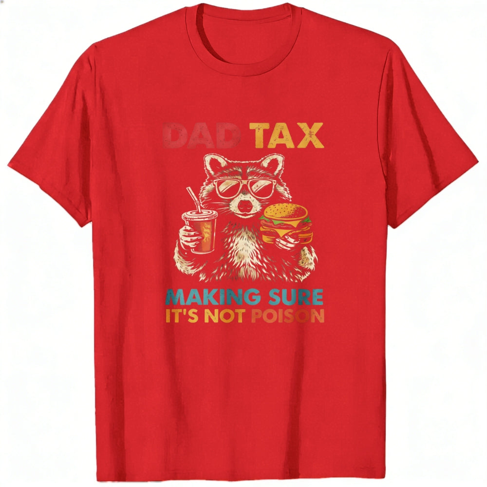 Casual Style Classic T-Shirt Dad Tax Making Sure Its Not Poison Cat With Drink And Burger