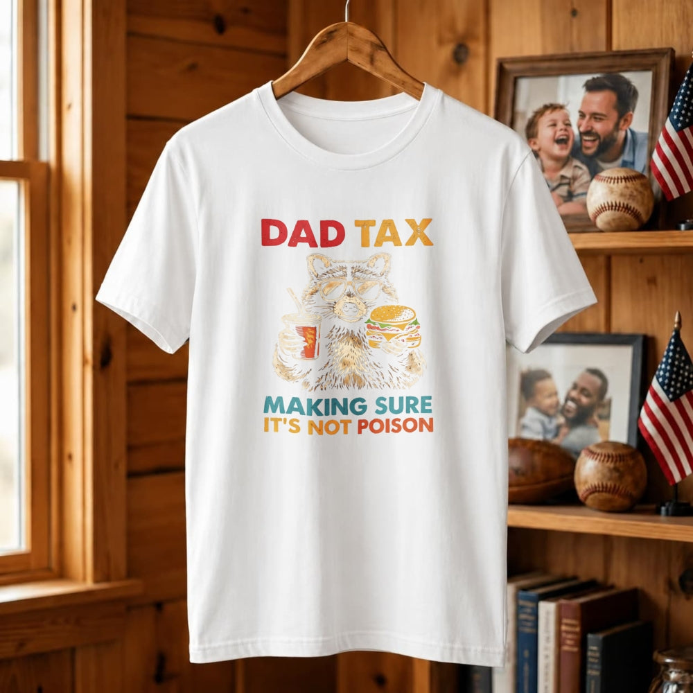 Casual Style Classic T-Shirt Dad Tax Making Sure Its Not Poison Cat With Drink And Burger