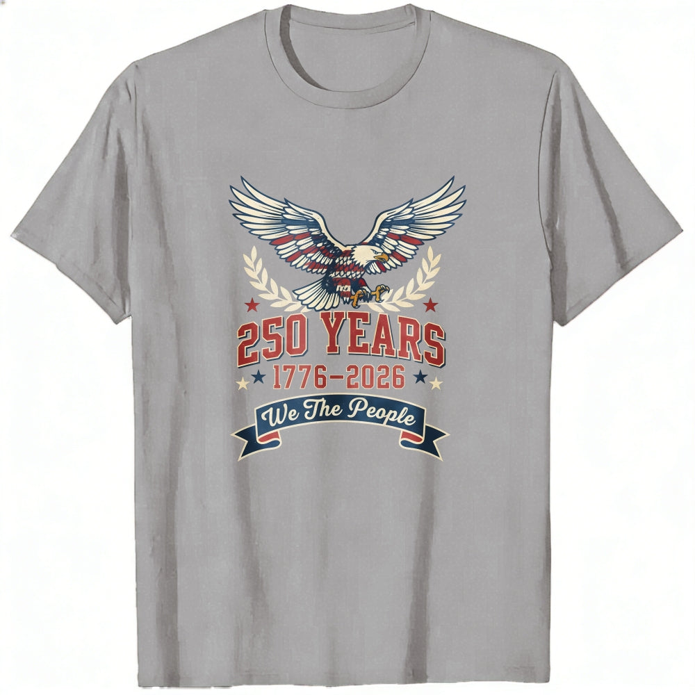 Patriotic Eagle Design Classic T-Shirt 250 Years 1776 2026 We The People