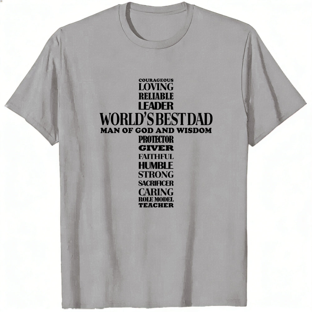 White Classic T-Shirt World's Best Dad Man Of God And Wisdom Courageous Loving Reliable Leader Prote