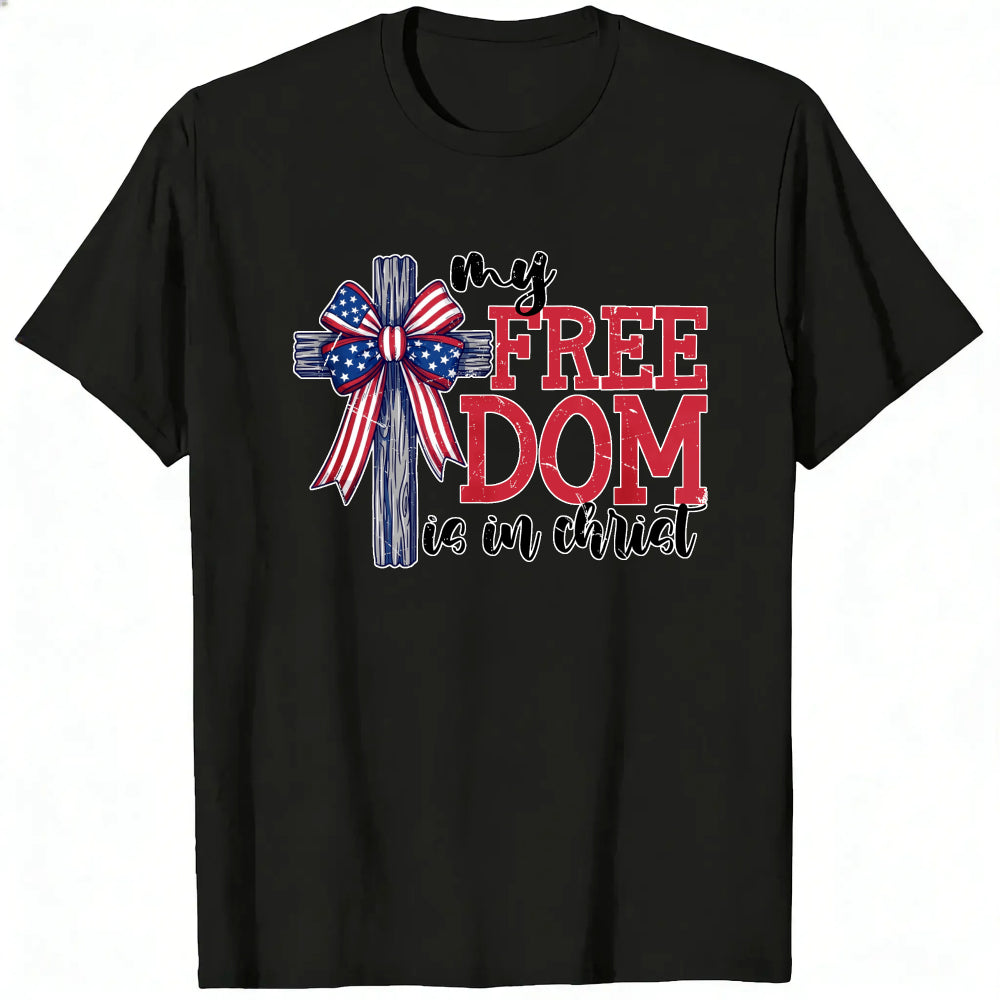 Patriotic Christian Cross Design Classic T-Shirt My Freedom Is In Christ