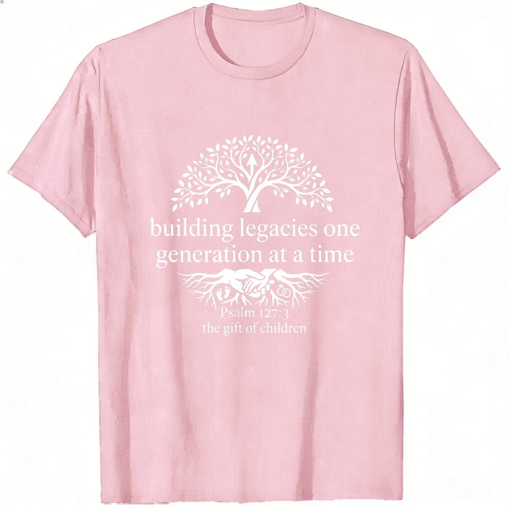 Black Classic T-Shirt Building Legacies One Generation At A Time Tree And Roots Design With Psalm 1273 The Gift Of Children