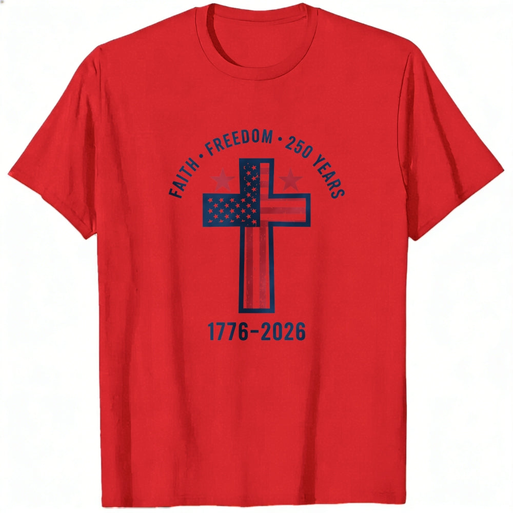 Patriotic Cross Design Classic T-Shirt Faith Freedom 250 Years 1776 2026