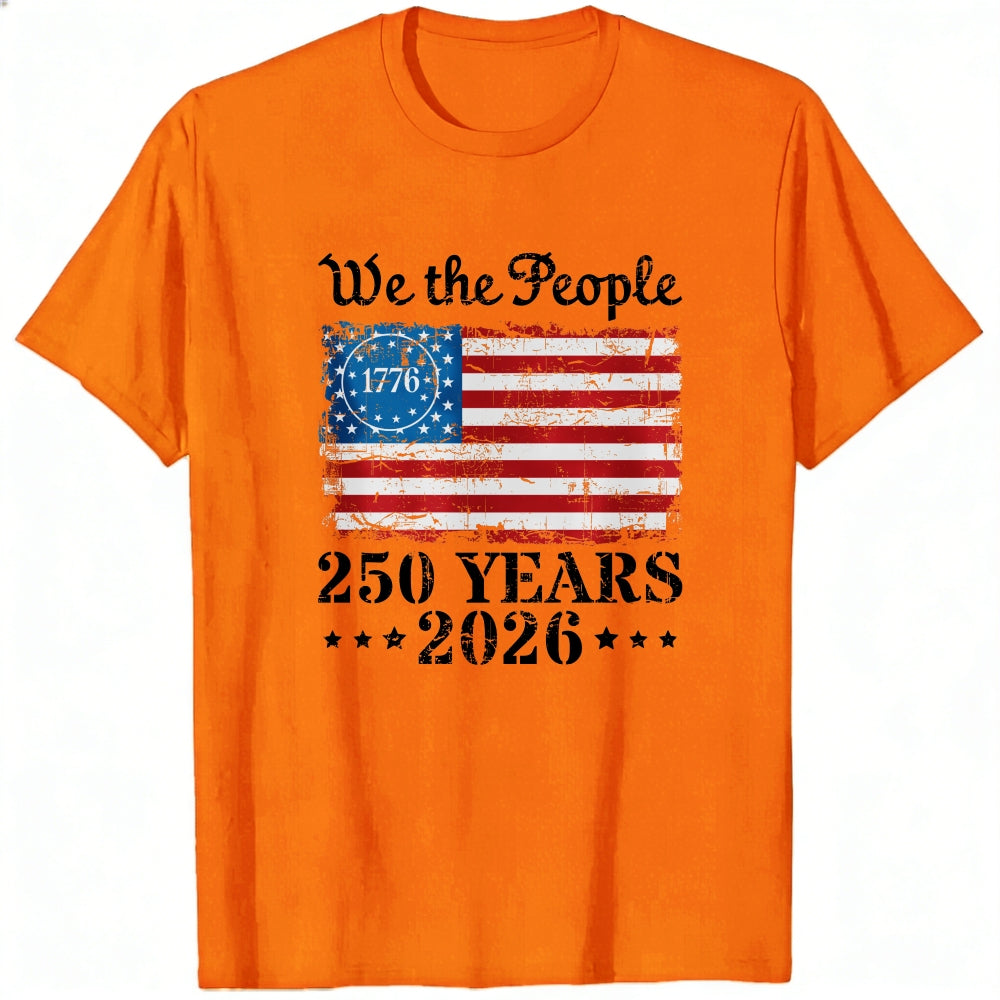 Patriotic American Flag Design Classic T-Shirt We The People 1776 250 Years 2026