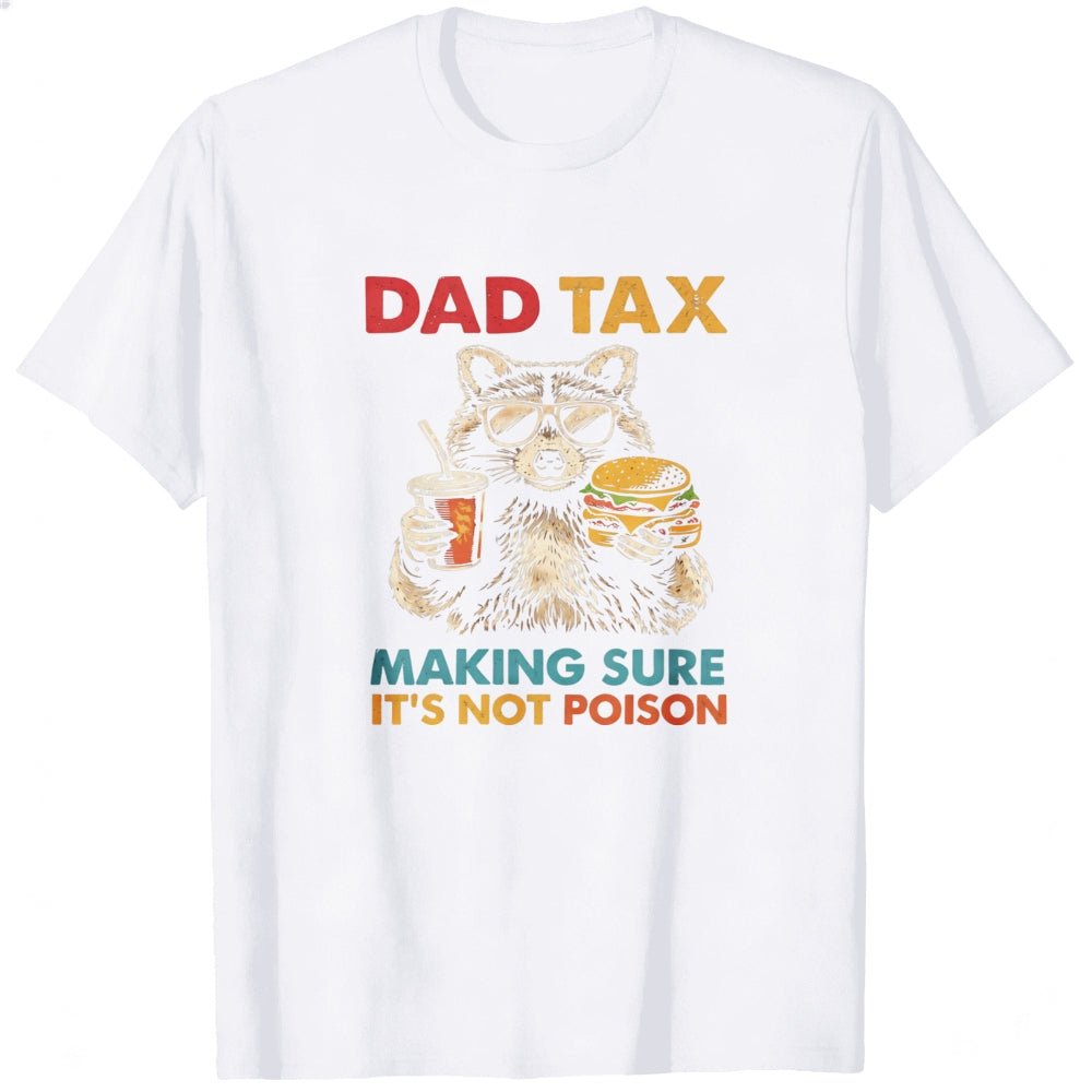 Casual Style Classic T-Shirt Dad Tax Making Sure Its Not Poison Cat With Drink And Burger