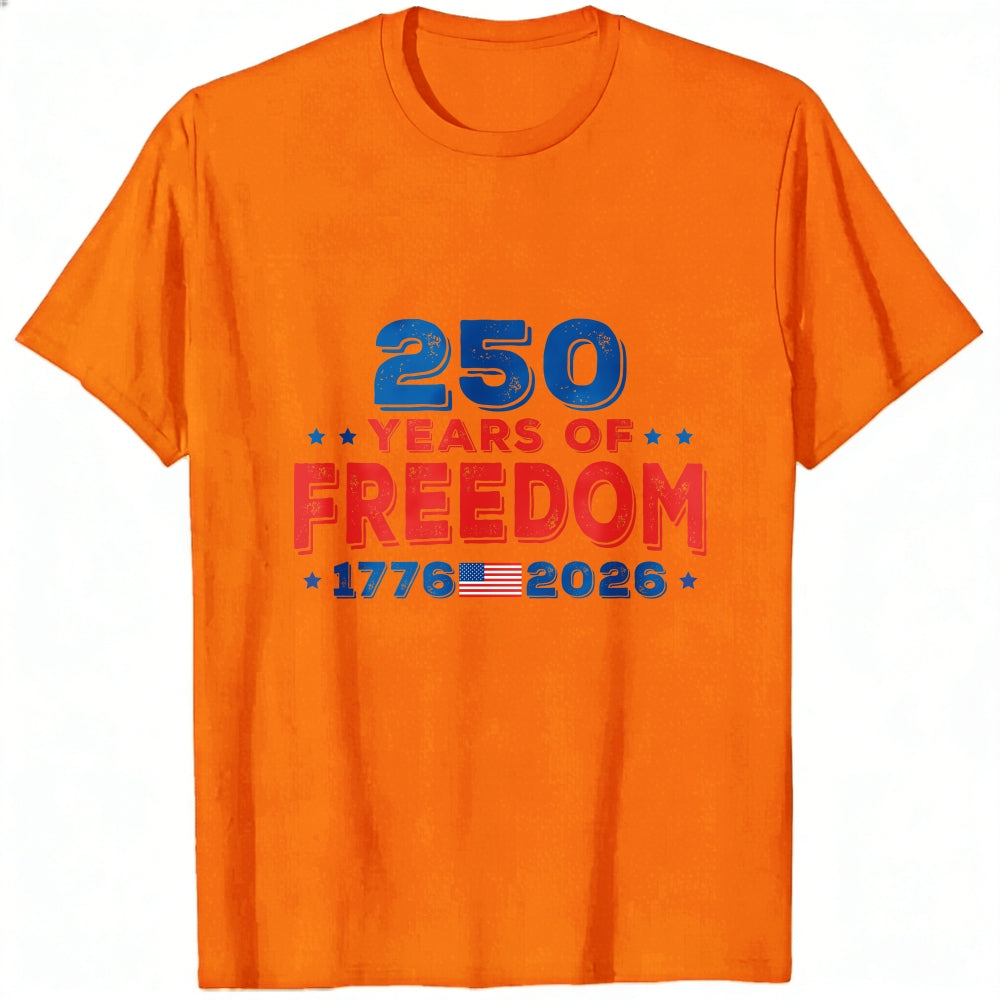 Patriotic American Independence Day 250 Years Of Freedom 1776 2026 Classic T-Shirt