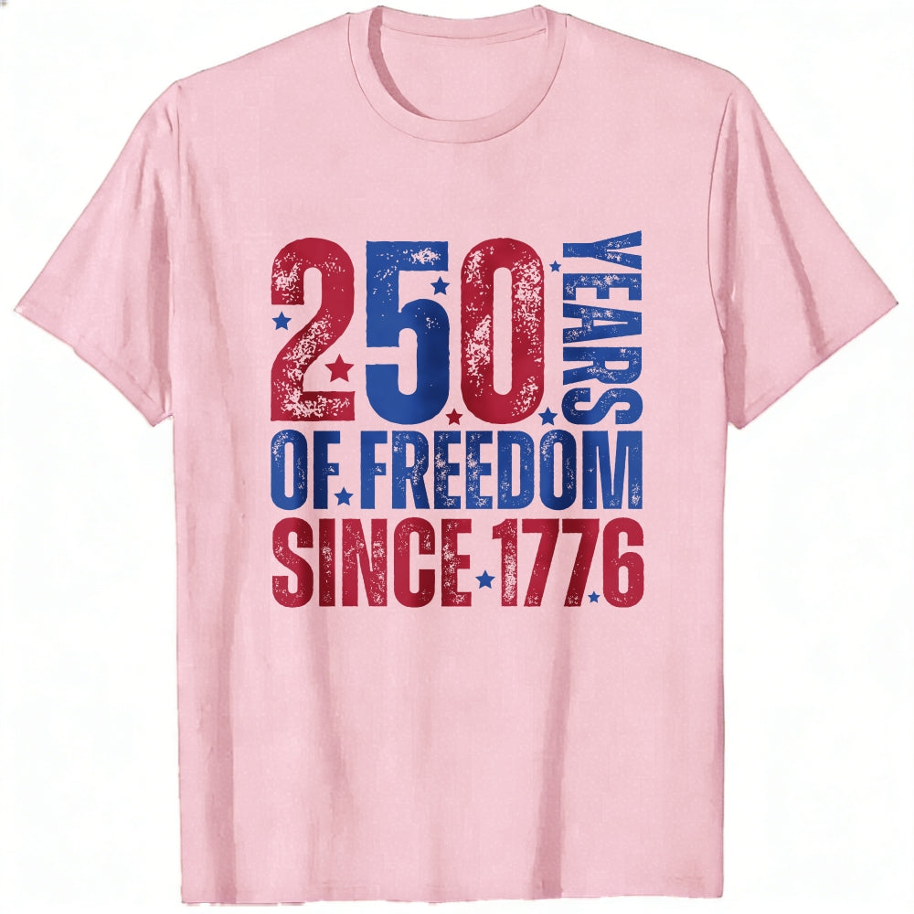 Patriotic American Independence Day Classic T-Shirt 250 Years Of Freedom Since 1776
