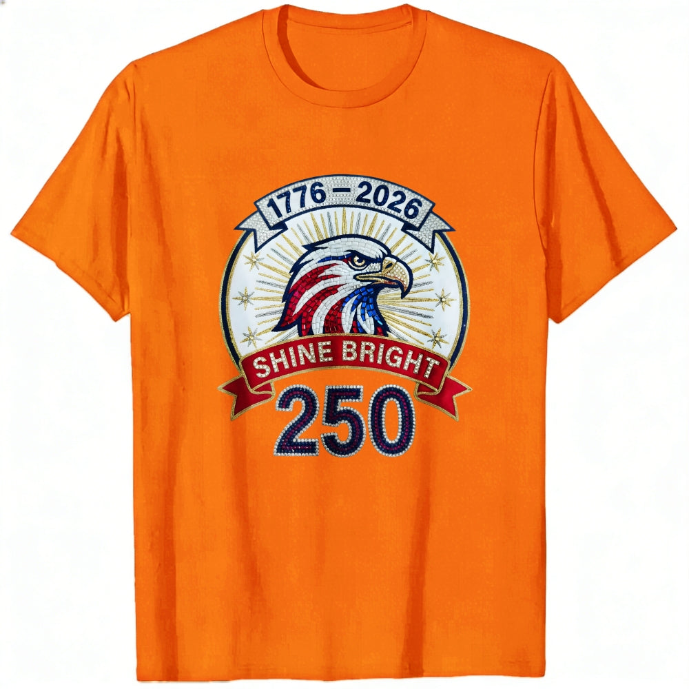 Patriotic Eagle Design Classic T-Shirt 1776 2026 Shine Bright 250