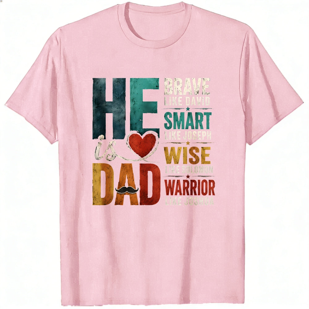 Graphic Design Classic T-Shirt He Is Dad Brave Smart Wise Warrior
