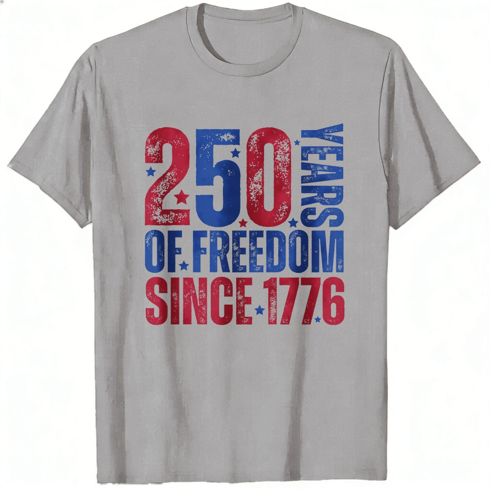 Patriotic American Independence Day Classic T-Shirt 250 Years Of Freedom Since 1776