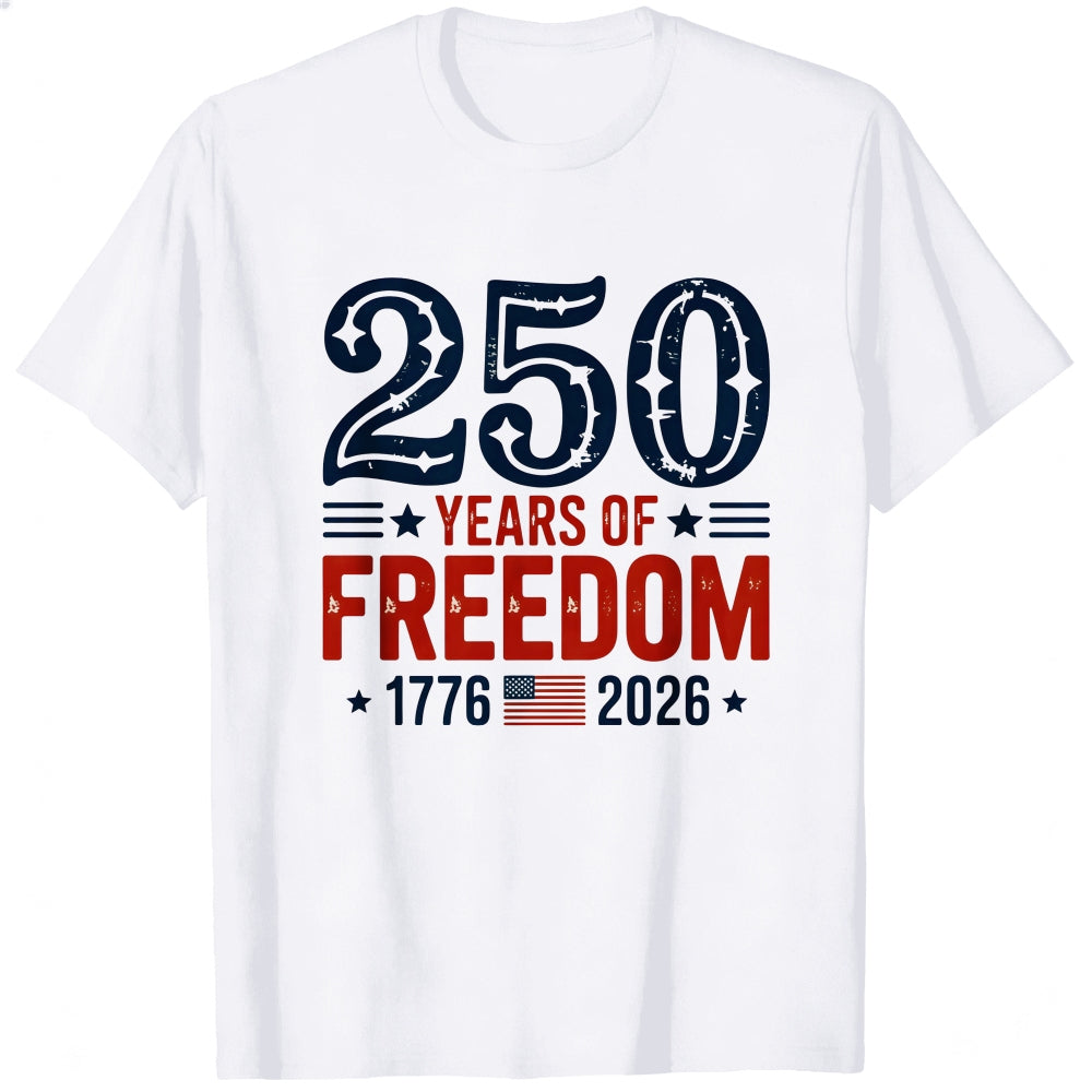 Patriotic American Independence Day 250 Years Of Freedom 1776 2026 Classic T-Shirt