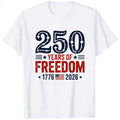 Patriotic American Independence Day 250 Years Of Freedom 1776 2026 Classic T-Shirt