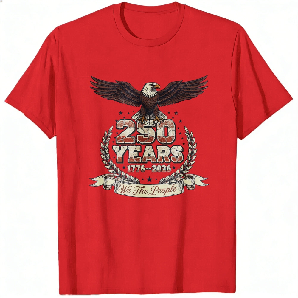 American Eagle Patriotic Design Classic T-Shirt 250 Years 1776 2026 We The People