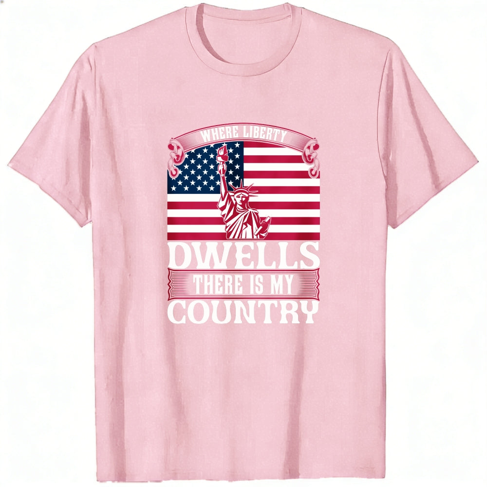 Patriotic American Flag Statue Of Liberty Classic T-Shirt Where Liberty Dwells There Is My Country