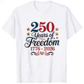 Patriotic American Independence Day 250 Years Of Freedom 1776 2026 Classic T-Shirt