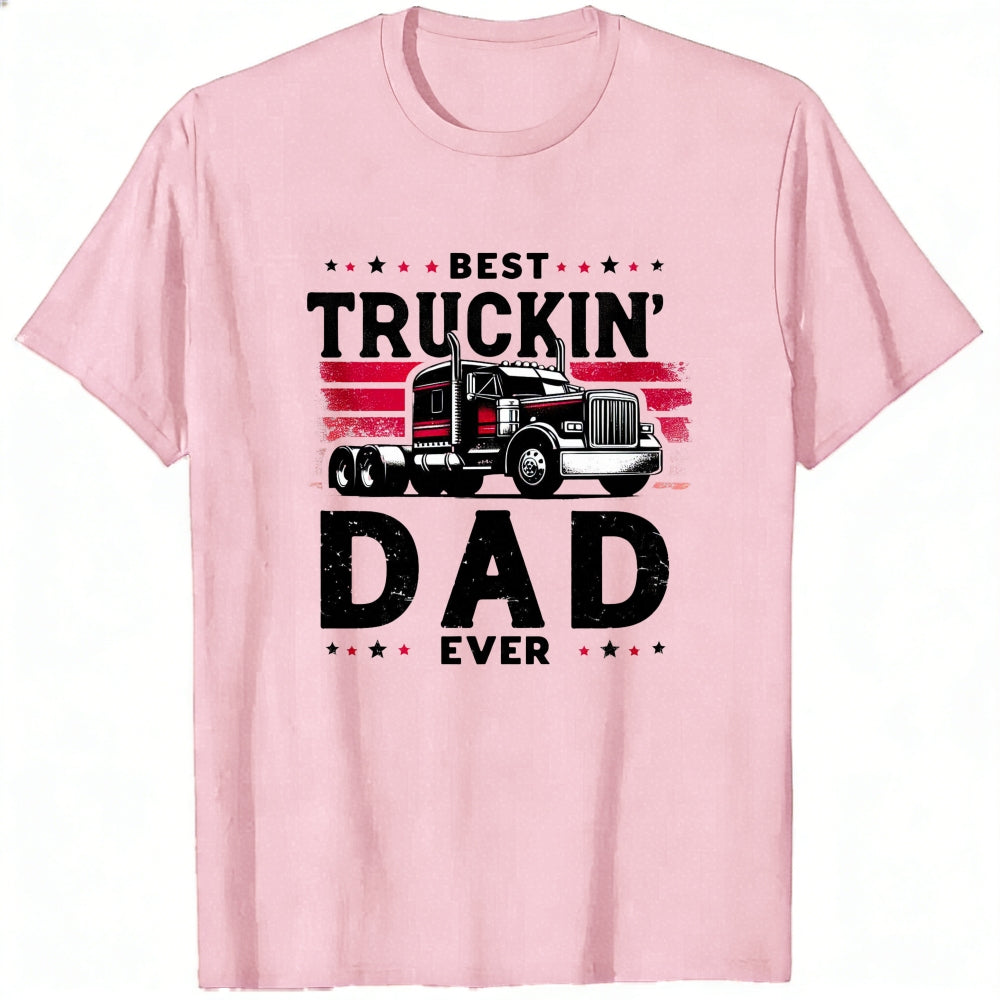 Trucker Style Classic T-Shirt Best Truckin Dad Ever