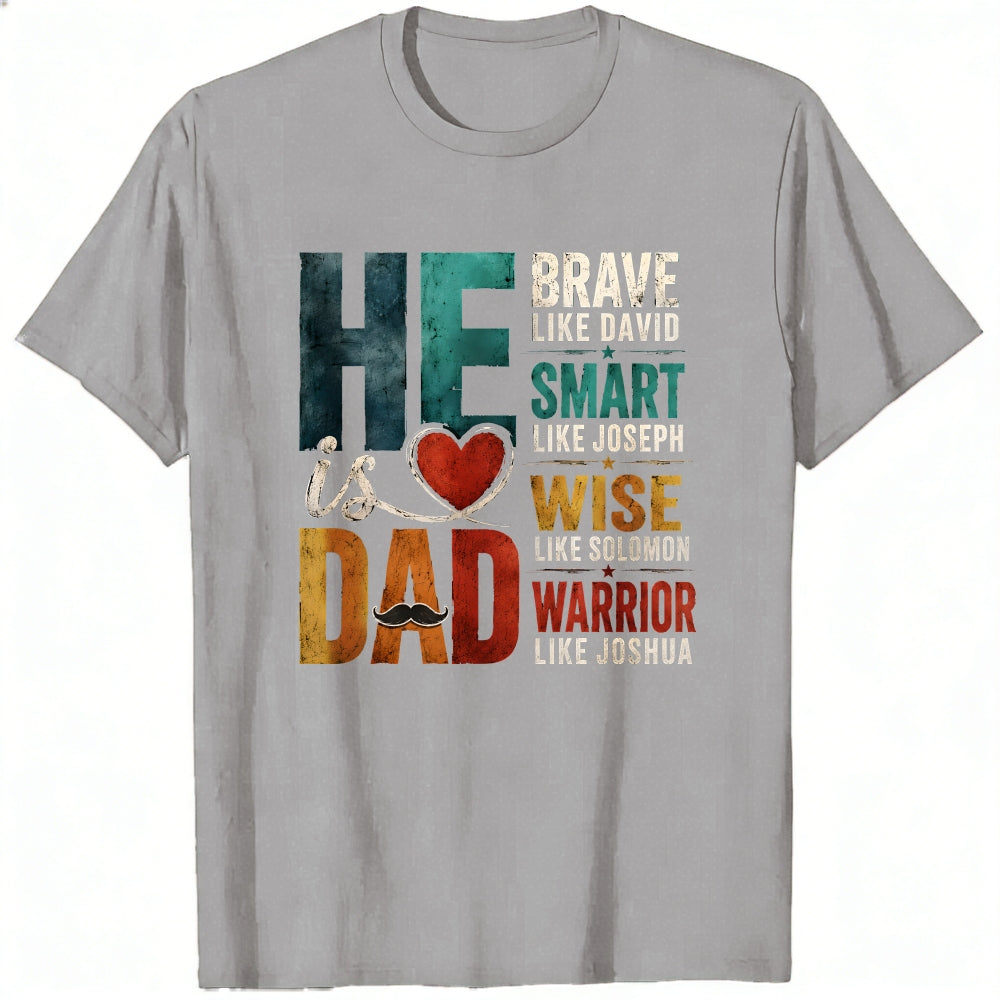 Graphic Design Classic T-Shirt He Is Dad Brave Smart Wise Warrior