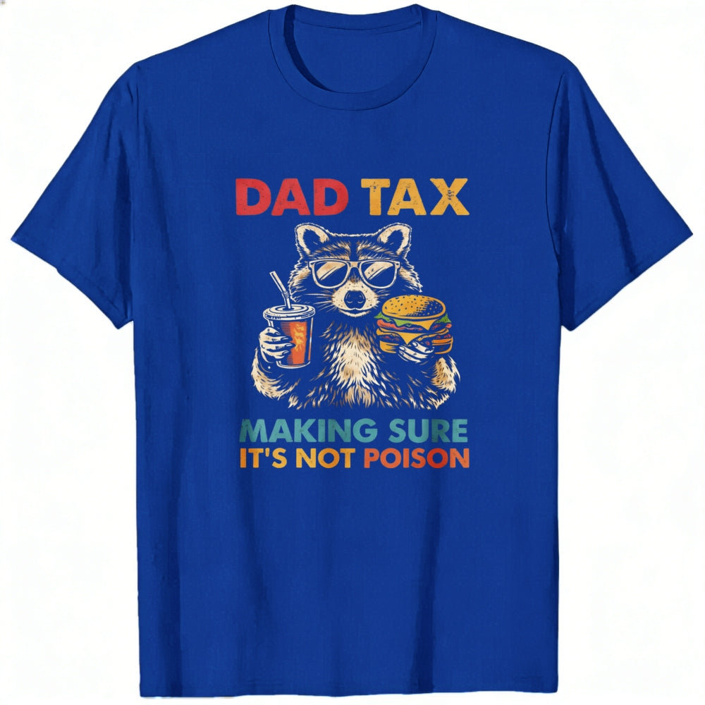 Casual Style Classic T-Shirt Dad Tax Making Sure Its Not Poison Cat With Drink And Burger