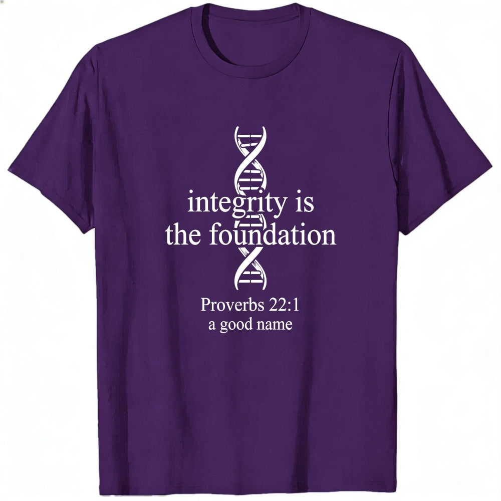 Black Classic T-Shirt Integrity Is The Foundation Proverbs 221 A Good Name Dna Design