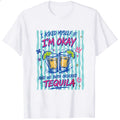 Funny I Asked Myself If Im Okay And We Both Ordered Tequila Classic T-Shirt