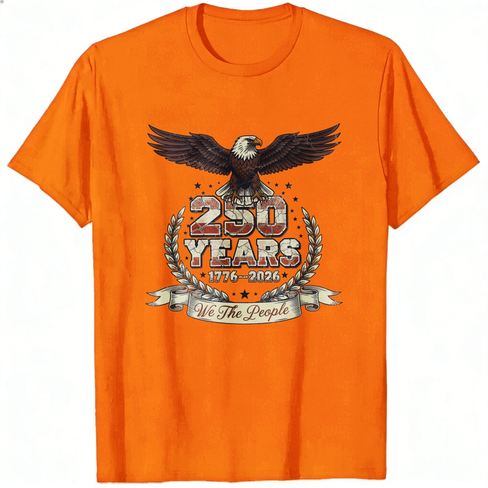 American Eagle Patriotic Design Classic T-Shirt 250 Years 1776 2026 We The People