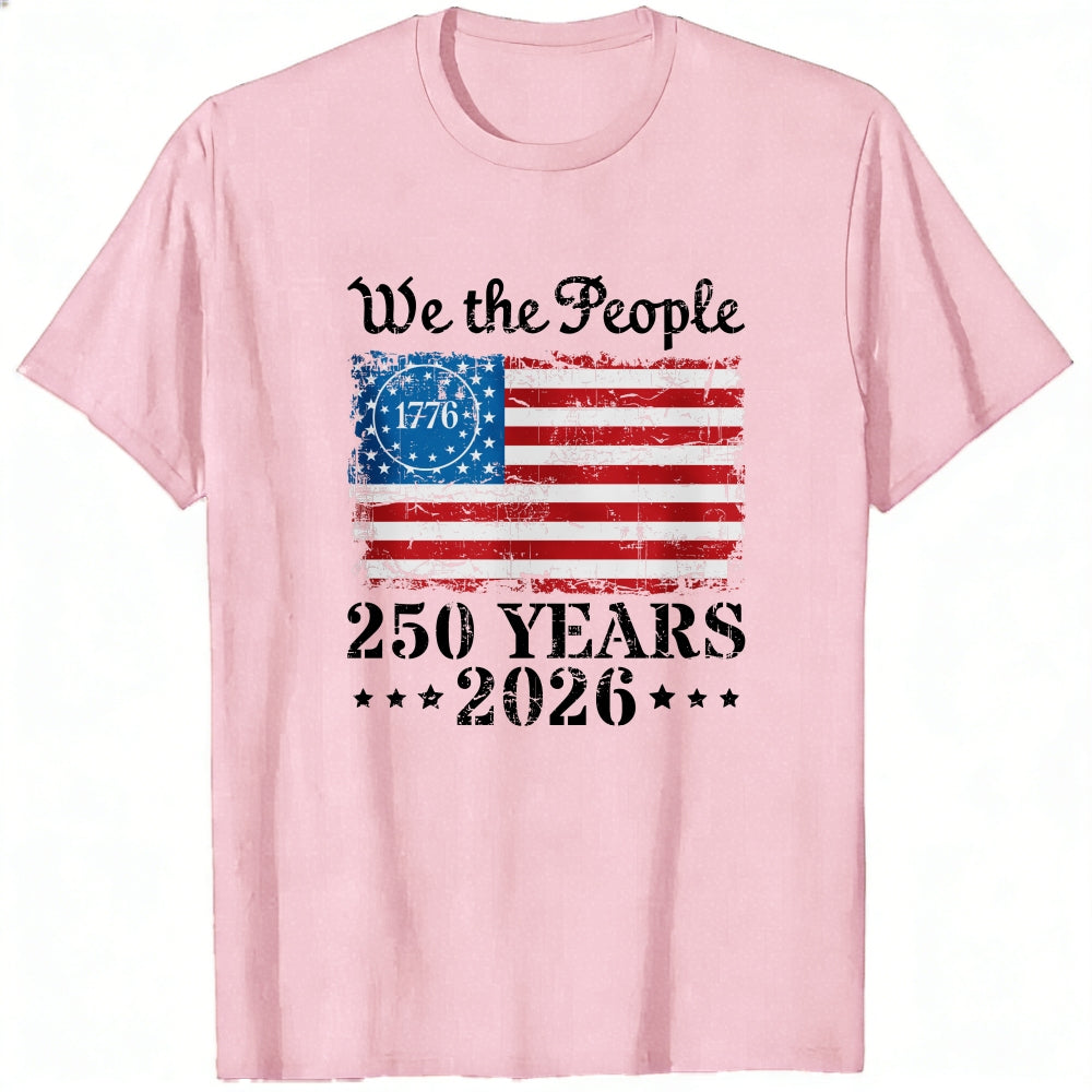 Patriotic American Flag Design Classic T-Shirt We The People 1776 250 Years 2026