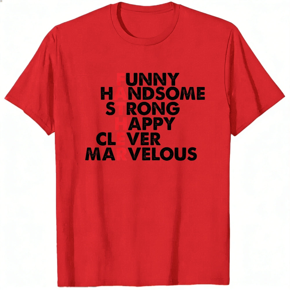 Funny Handsome Strong Happy Clever Marvelous Classic T-Shirt