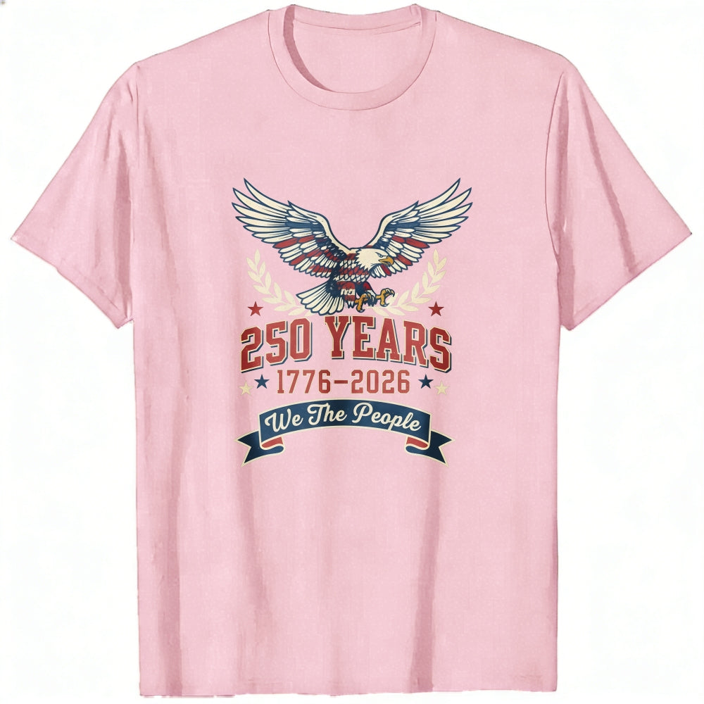 Patriotic Eagle Design Classic T-Shirt 250 Years 1776 2026 We The People