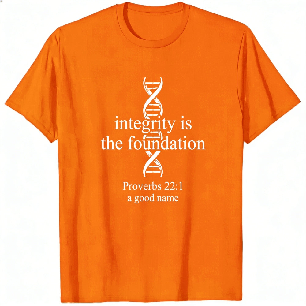 Black Classic T-Shirt Integrity Is The Foundation Proverbs 221 A Good Name Dna Design